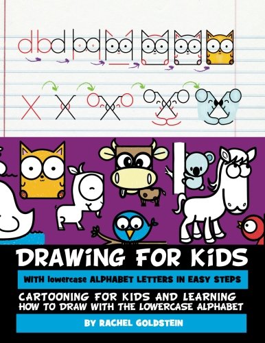 Product Cover Drawing for Kids With lowercase Alphabet Letters in Easy Steps: Cartooning for Kids and and Learning How to Draw with the Lowercase Alphabet (Volume 6)