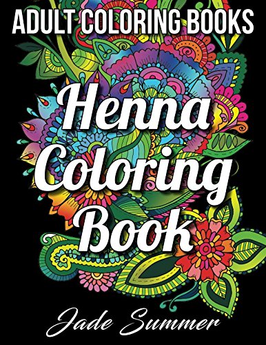 Product Cover Adult Coloring Books: Henna Coloring Book | An Adult Coloring Book with Beautiful Flower Patterns and Unique Illustrations for Stress Relief