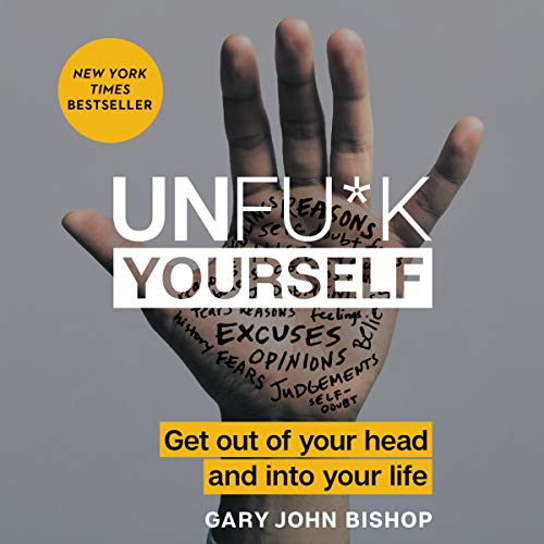 Product Cover Unfu*k Yourself: Get Out of Your Head and Into Your Life