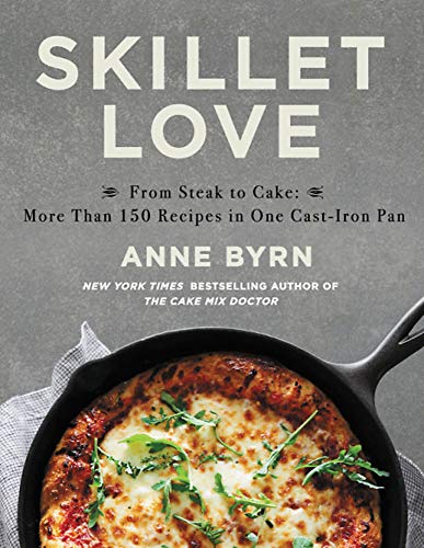 Product Cover Skillet Love: From Steak to Cake: More Than 150 Recipes in One Cast-Iron Pan