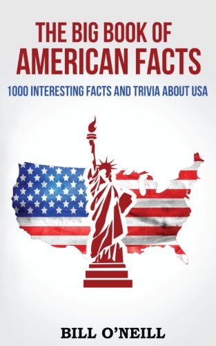 Product Cover The Big Book of American Facts: 1000 Interesting Facts And Trivia About USA (Trivia USA) (Volume 1)