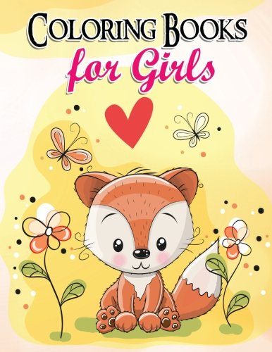 Product Cover Gorgeous Coloring Book for Girls: The Really Best Relaxing Colouring Book For Girls 2017 (Cute, Animal, Dog, Cat, Elephant, Rabbit, Owls, Bears, Kids Coloring Books Ages 2-4, 4-8, 9-12)