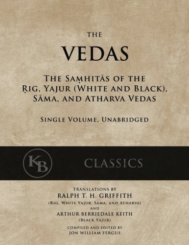 Product Cover The Vedas: The Samhitas of the Rig, Yajur, Sama, and Atharva [single volume, unabridged]