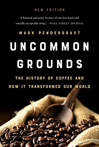 Product Cover Uncommon Grounds: The History of Coffee and How It Transformed Our World