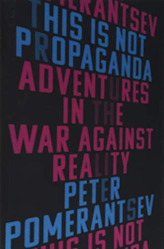 Product Cover This Is Not Propaganda: Adventures in the War Against Reality