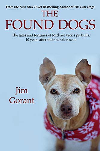 Product Cover The Found Dogs: The Fates and Fortunes of Michael Vick's Pitbulls, 10 Years After Their Heroic Rescue (1)