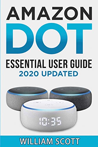 Product Cover Amazon Echo Dot: Essential User Guide for Echo Dot and Alexa: Beginner to Pro in 60 Minutes