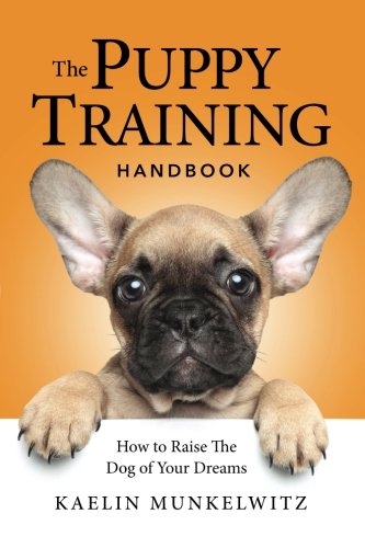 Product Cover The Puppy Training Handbook: How To Raise The Dog Of Your Dreams