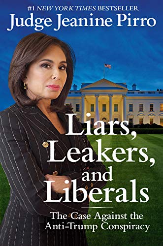 Product Cover Liars, Leakers, and Liberals: The Case Against the Anti-Trump Conspiracy