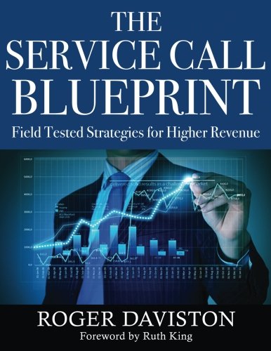 Product Cover The Service Call Blueprint: Field Tested Strategies for Higher Revenue