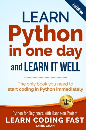 Product Cover Learn Python in One Day and Learn It Well (2nd Edition): Python for Beginners with Hands-on Project. The only book you need to start coding in Python immediately (Learn Coding Fast) (Volume 1)