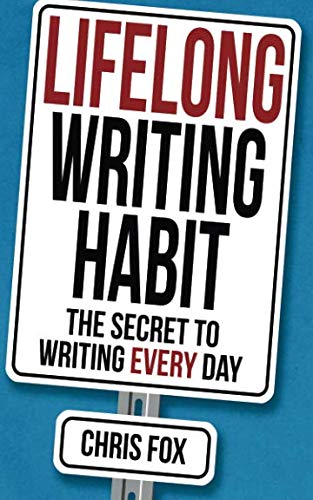 Product Cover Lifelong Writing Habit: The Secret to Writing Every Day (Write Faster, Write Smarter) (Volume 2)