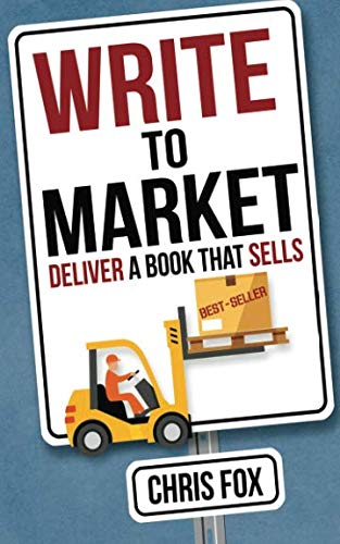 Product Cover Write to Market: Deliver a Book that Sells (Write Faster, Write Smarter) (Volume 3)