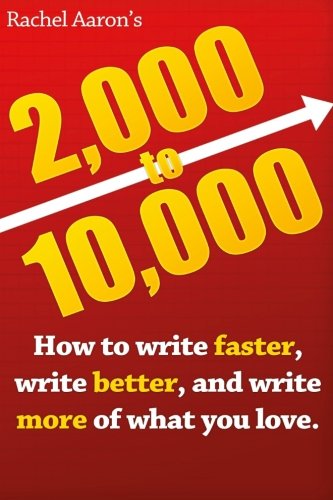 Product Cover 2k to 10k: Writing Faster, Writing Better, and Writing More of What You Love