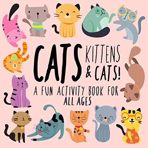 Product Cover Cats, Kittens and Cats!: A Fun Activity Book for Kids and Cat Lovers