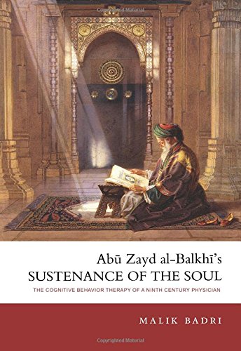 Product Cover Abu Zayd al-Balkhi's Sustenance of the Soul: The Cognitive Behavior Therapy of A Ninth Century Physician