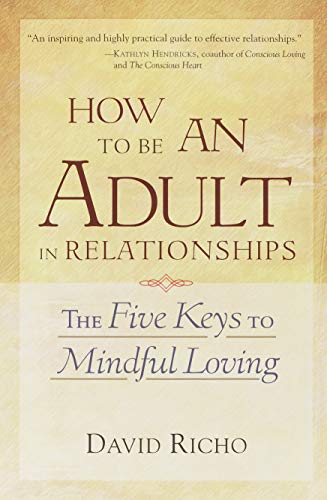 Product Cover How to Be an Adult in Relationships: The Five Keys to Mindful Loving