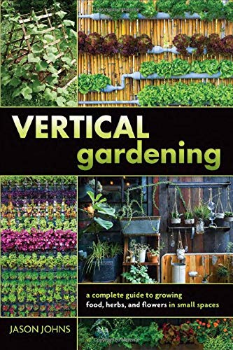 Product Cover Vertical Gardening: A Complete Guide to Growing Food, Herbs, and Flowers in Small Spaces