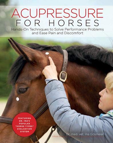 Product Cover Acupressure for Horses: Hands-On Techniques to Solve Performance Problems and Ease Pain and Discomfort