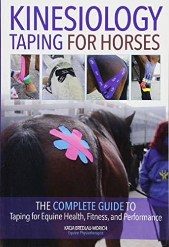 Product Cover Kinesiology Taping for Horses: The Complete Guide to Taping for Equine Health, Fitness and Performance