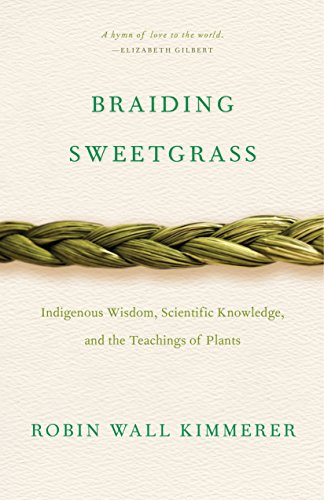Product Cover Braiding Sweetgrass: Indigenous Wisdom, Scientific Knowledge and the Teachings of Plants