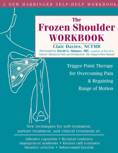 Product Cover The Frozen Shoulder Workbook: Trigger Point Therapy for Overcoming Pain and Regaining Range of Motion (A New Harbinger Self-Help Workbook)