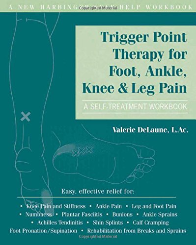 Product Cover Trigger Point Therapy for Foot, Ankle, Knee, and Leg Pain: A Self-Treatment Workbook (New Harbinger Self-Help Workbook)