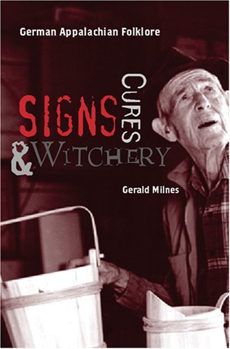 Product Cover Signs, Cures, and Witchery: German Appalachian Folklore