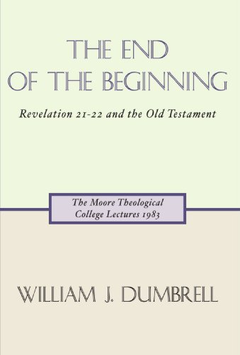 Product Cover The End of the Beginning: Revelation 21-22 and the Old Testament