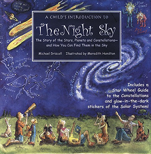 Product Cover A Child's Introduction to the Night Sky: The Story of the Stars, Planets, and Constellations--and How You Can Find Them in the Sky (Child's Introduction Series)