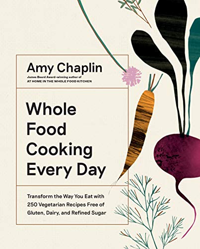 Product Cover Whole Food Cooking Every Day: Transform the Way You Eat with 250 Vegetarian Recipes Free of Gluten, Dairy, and Refined Sugar