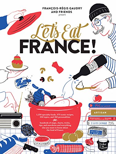 Product Cover Let's Eat France!: 1,250 specialty foods, 375 iconic recipes, 350 topics, 260 personalities, plus hundreds of maps, charts, tricks, tips, and ... you want to know about the food of France