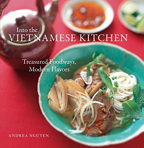 Product Cover Into the Vietnamese Kitchen: Treasured Foodways, Modern Flavors