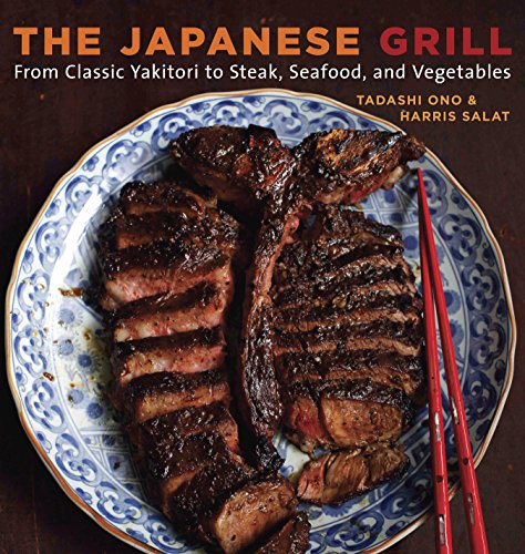 Product Cover The Japanese Grill: From Classic Yakitori to Steak, Seafood, and Vegetables [A Cookbook]