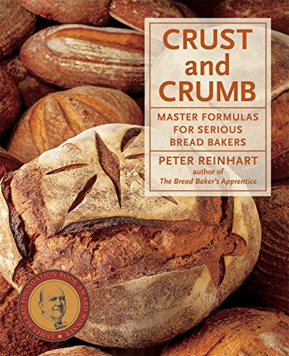 Product Cover Crust and Crumb: Master Formulas for Serious Bread Bakers [A Baking Book]