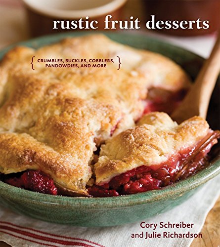 Product Cover Rustic Fruit Desserts: Crumbles, Buckles, Cobblers, Pandowdies, and More [A Cookbook]