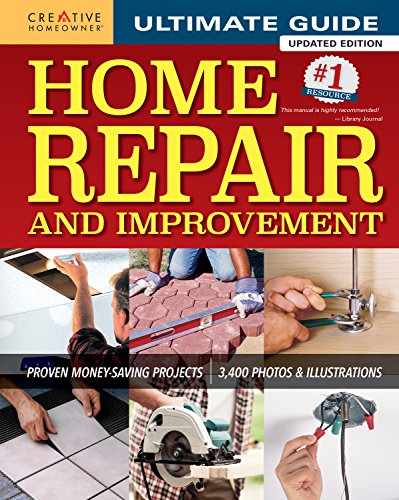 Product Cover Ultimate Guide to Home Repair and Improvement, Updated Edition: Proven Money-Saving Projects; 3,400 Photos & Illustrations (Creative Homeowner) 600 Page Resource with 325 Step-by-Step DIY Projects
