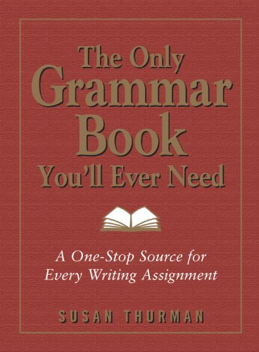 Product Cover The Only Grammar Book You'll Ever Need: A One-Stop Source for Every Writing Assignment