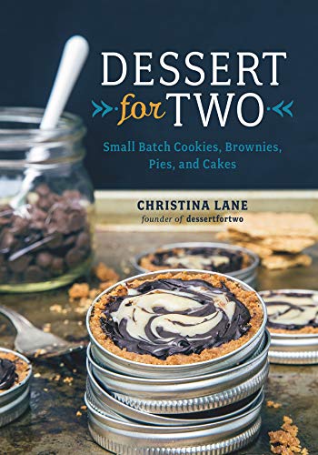 Product Cover Dessert For Two: Small Batch Cookies, Brownies, Pies, and Cakes