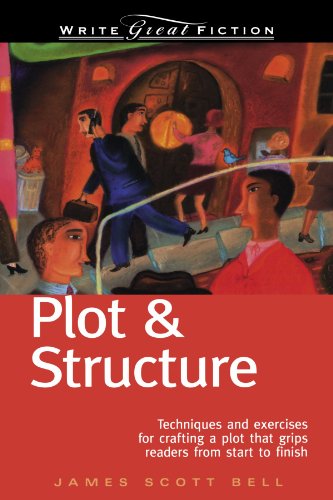 Product Cover Plot & Structure: Techniques and Exercises for Crafting a Plot That Grips Readers from Start to Finish