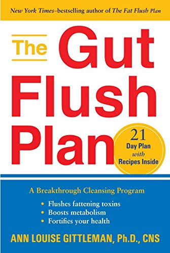 Product Cover The Gut Flush Plan: A Breakthrough Cleansing Program - Flushes Fattening Toxins - Boosts Metabolism - Fortifies Your Health