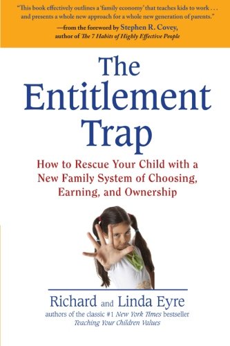 Product Cover The Entitlement Trap: How to Rescue Your Child with a New Family System of Choosing, Earning, and Ownership