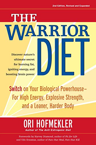 Product Cover The Warrior Diet: Switch on Your Biological Powerhouse For High Energy, Explosive Strength, and a Leaner, Harder Body