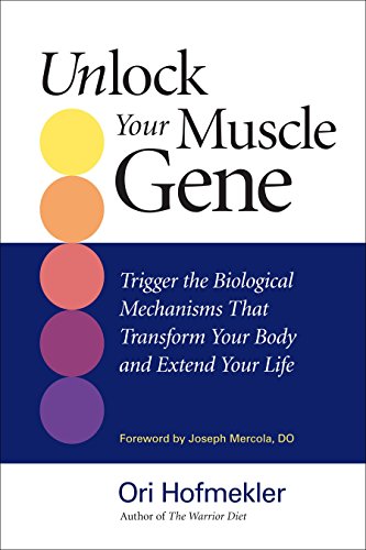 Product Cover Unlock Your Muscle Gene: Trigger the Biological Mechanisms That Transform Your Body and Extend Your Life