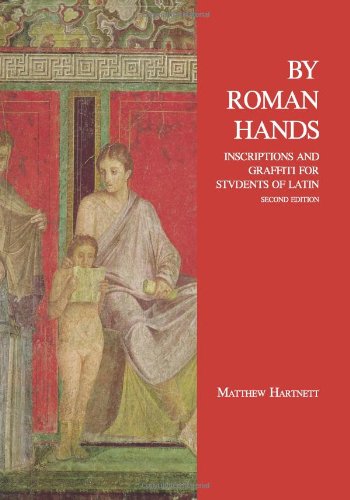 Product Cover By Roman Hands: Inscriptions and Graffiti for Students of Latin (English and Latin Edition)