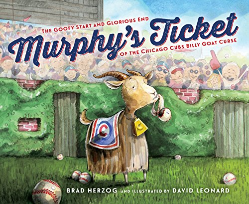 Product Cover Murphy's Ticket: The Goofy Start and Glorious End of the Chicago Cubs Billy Goat Curse
