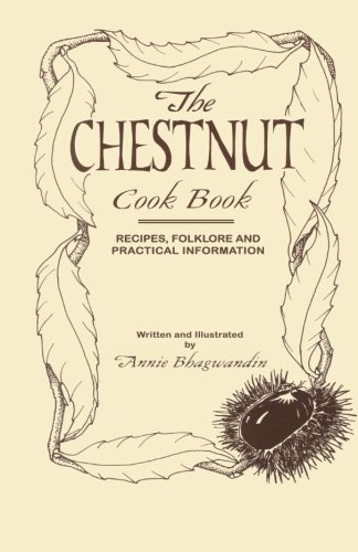 Product Cover The Chestnut Cook Book: Recipes, Folklore and Practical Information