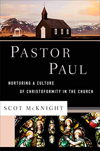 Product Cover Pastor Paul: Nurturing a Culture of Christoformity in the Church (Theological Explorations for the Church Catholic)