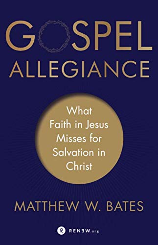 Product Cover Gospel Allegiance: What Faith in Jesus Misses for Salvation in Christ