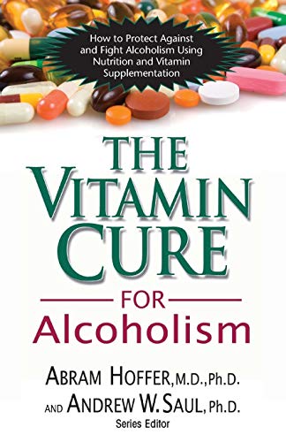 Product Cover The Vitamin Cure for Alcoholism: Orthomolecular Treatment of Addictions